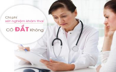 Chi ph&iacute; x&eacute;t nghiệm kh&aacute;m thai c&oacute; đắt kh&ocirc;ng?