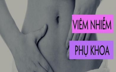 Cách điều trị viêm nhiễm phụ khoa an toàn, dứt điểm