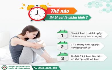 [Giải đ&aacute;p] Chậm kinh l&agrave; do đ&acirc;u, liệu c&oacute; đ&aacute;ng lo ngại kh&ocirc;ng?
