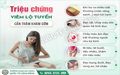 Chuyên gia sản phụ khoa chia sẻ về triệu chứng viêm lộ tuyến